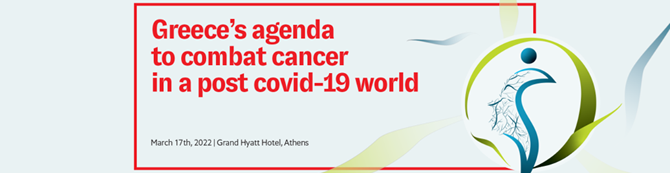 Greece's agenda to combat cancer in a post covid-19 world | March 17th 2022
