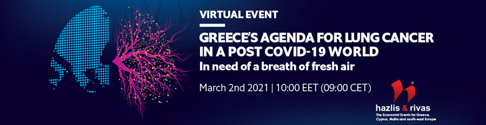 Greece's agenda for lung cancer in a post Covid-19 Worlds in need of a breath of fresh air | March 2nd 2021